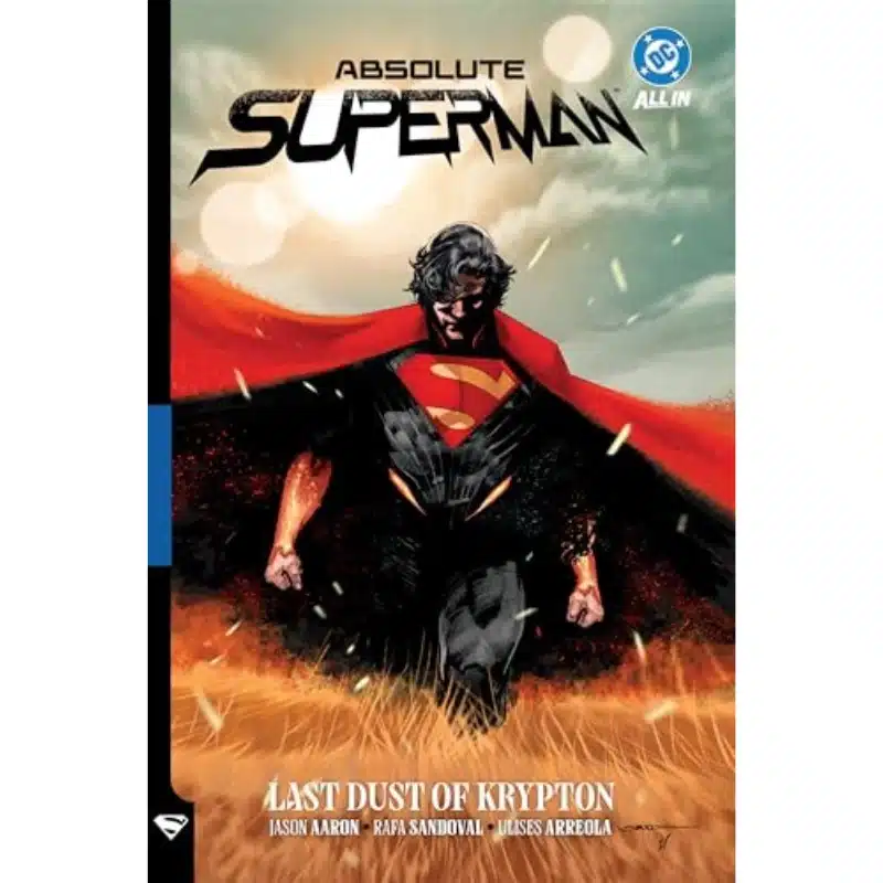 Absolute Superman Vol. 1 Last Dust of Krypton Absolute Superman Vol. 1: Last Dust of Krypton