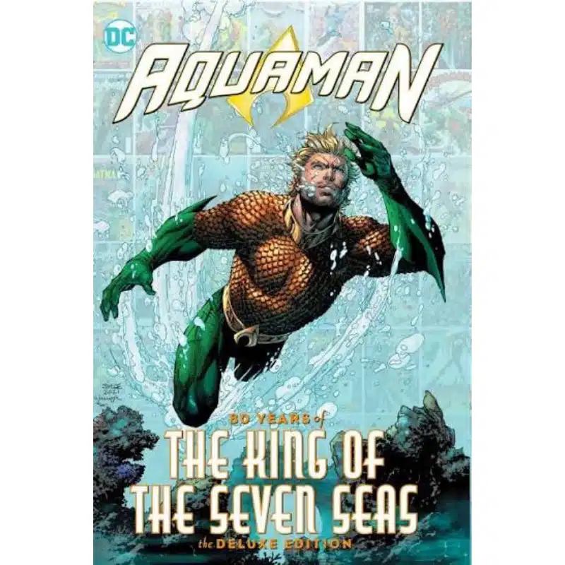 Aquaman 80 Years of the King of the Seven Seas The Deluxe Edition Aquaman 80 Years of the King of the Seven Seas The Deluxe Edition