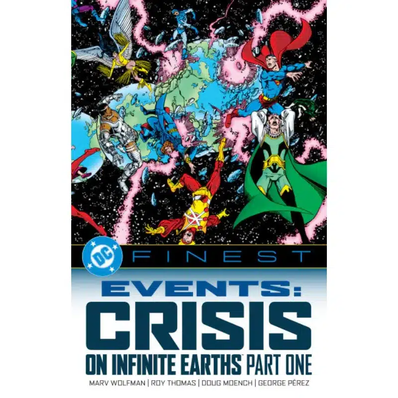 DC Finest Events Crisis on Infinite Earths Part One DC Finest Events Crisis on Infinite Earths Part One
